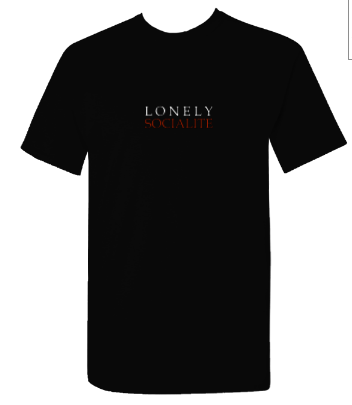 Lonely Socialite Tshirt